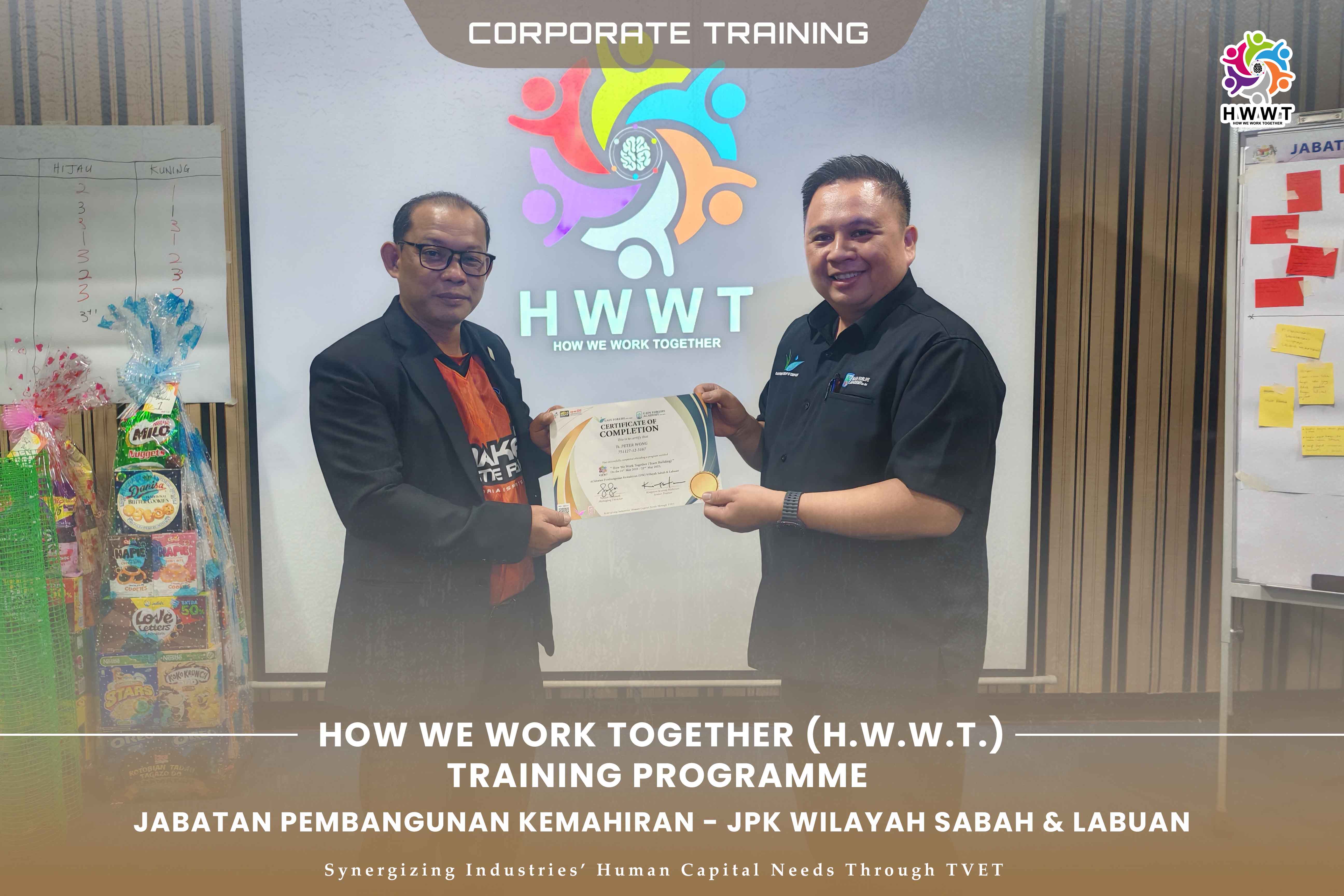 Kursus 'How We Work Together' - HWWT bersama Jabatan Pembangunan Kemahiran (JPK) Wilayah Sabah & W.P.Labuan