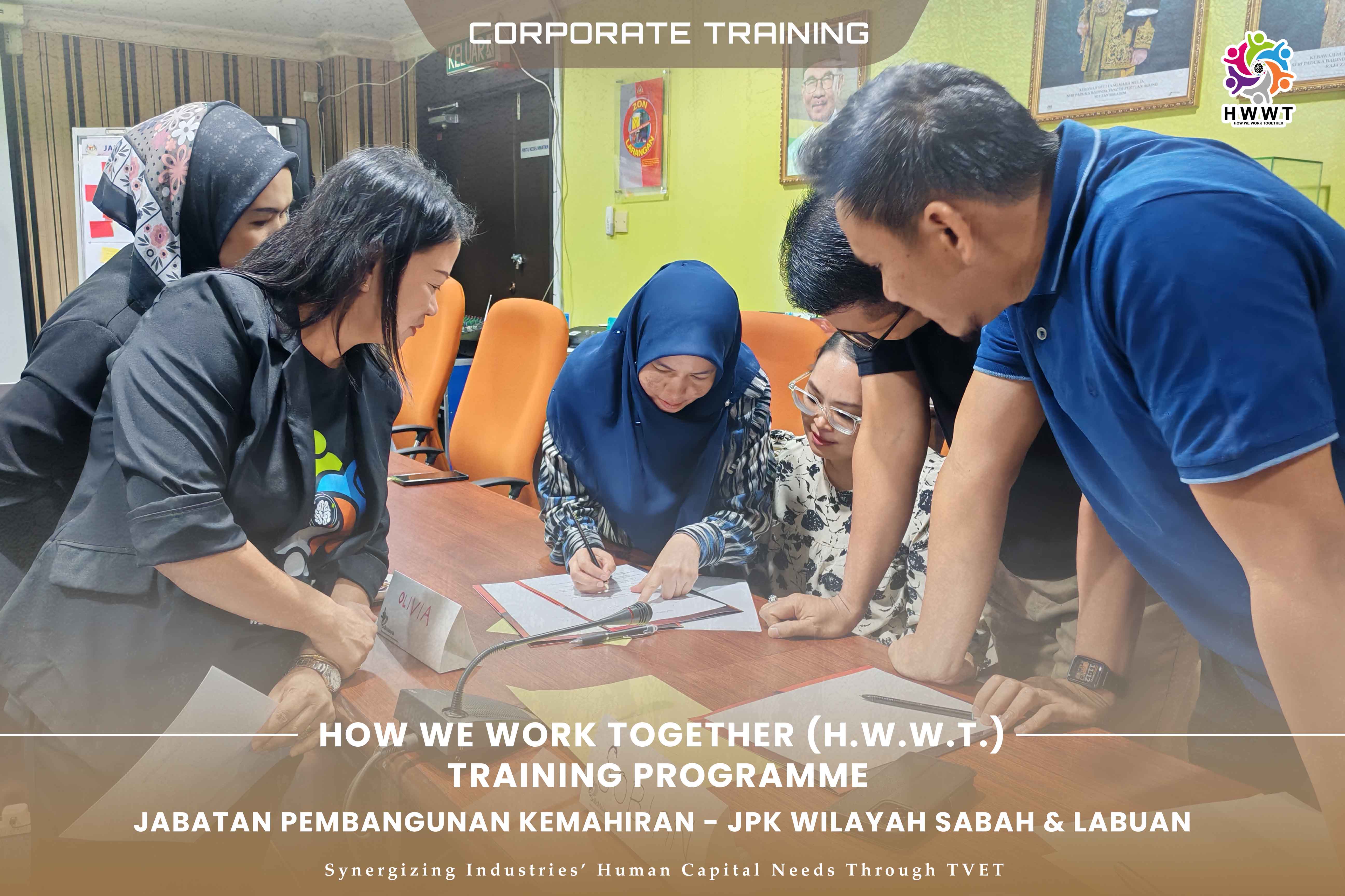 Kursus 'How We Work Together' - HWWT bersama Jabatan Pembangunan Kemahiran (JPK) Wilayah Sabah & W.P.Labuan